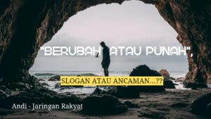 Berubah atau Punah”, Slogan atau Ancaman?